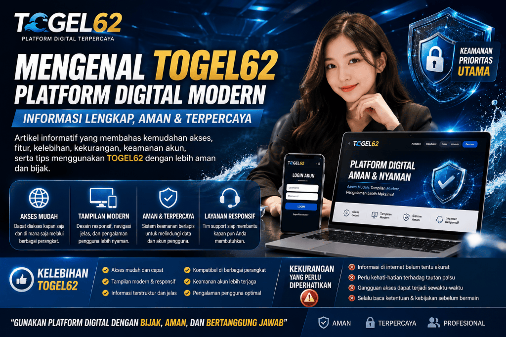 TOGEL62: Mengenal Platform Digital dan Hal yang Perlu Diperhatikan&nbsp;Pengguna