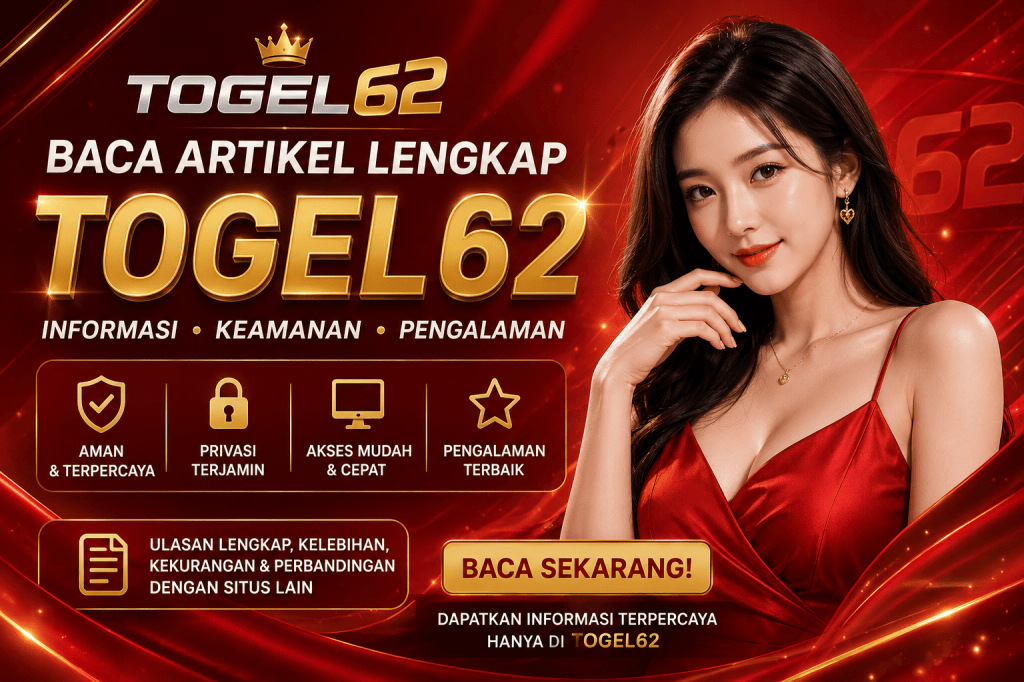 TOGEL62: Mengenal Brand Digital dengan Fokus pada Kemudahan Akses, Informasi, dan Pengalaman&nbsp;Pengguna